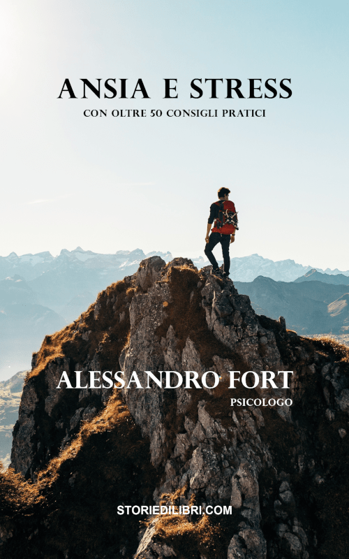 Ansia e Stress è il nuovo libro di Alessandro Fort