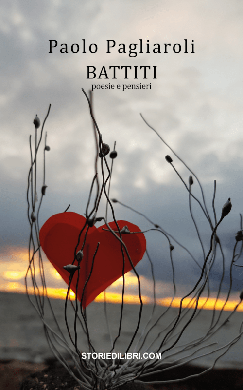 Battiti è il nuovo libro di Paolo Pagliaroli – A cura di Storie di Libri.