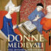 Donne medievali, sole, indomite, avventurose, di Chiara Frugoni. Editore il Mulino.