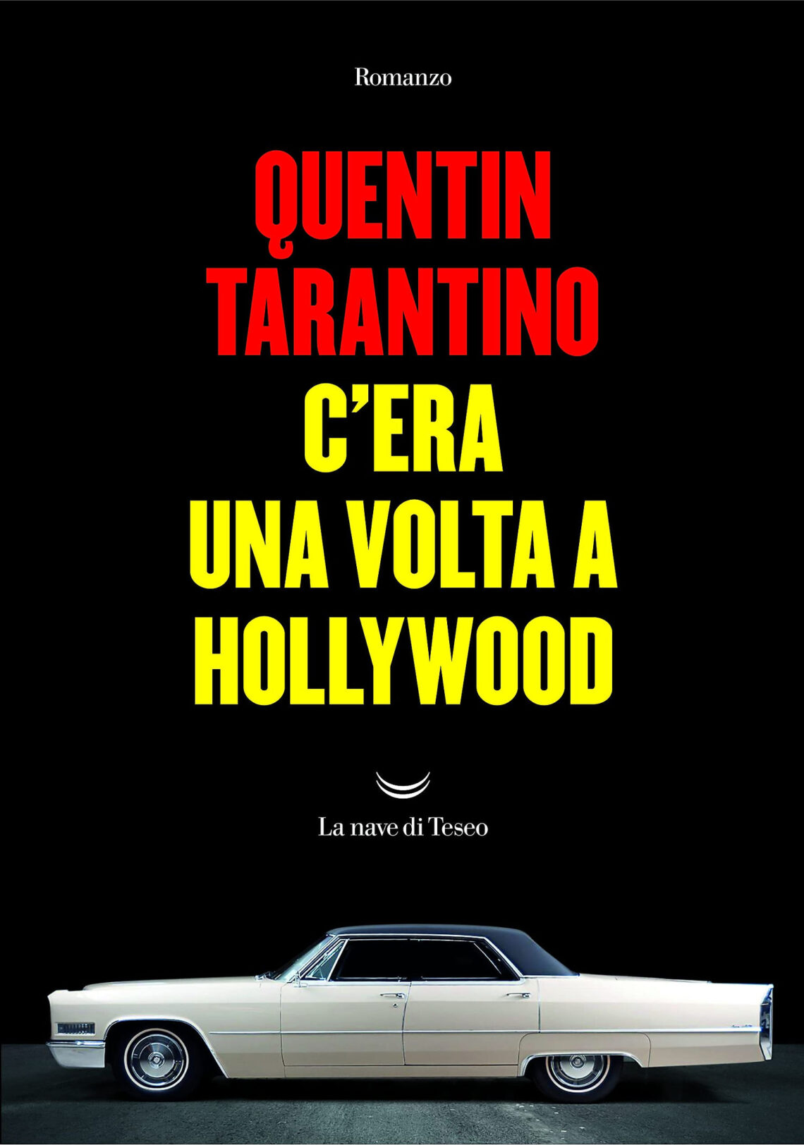 "C'era una volta a Hollywood" di Quentin Tarantino - Editore La nave di Teseo.