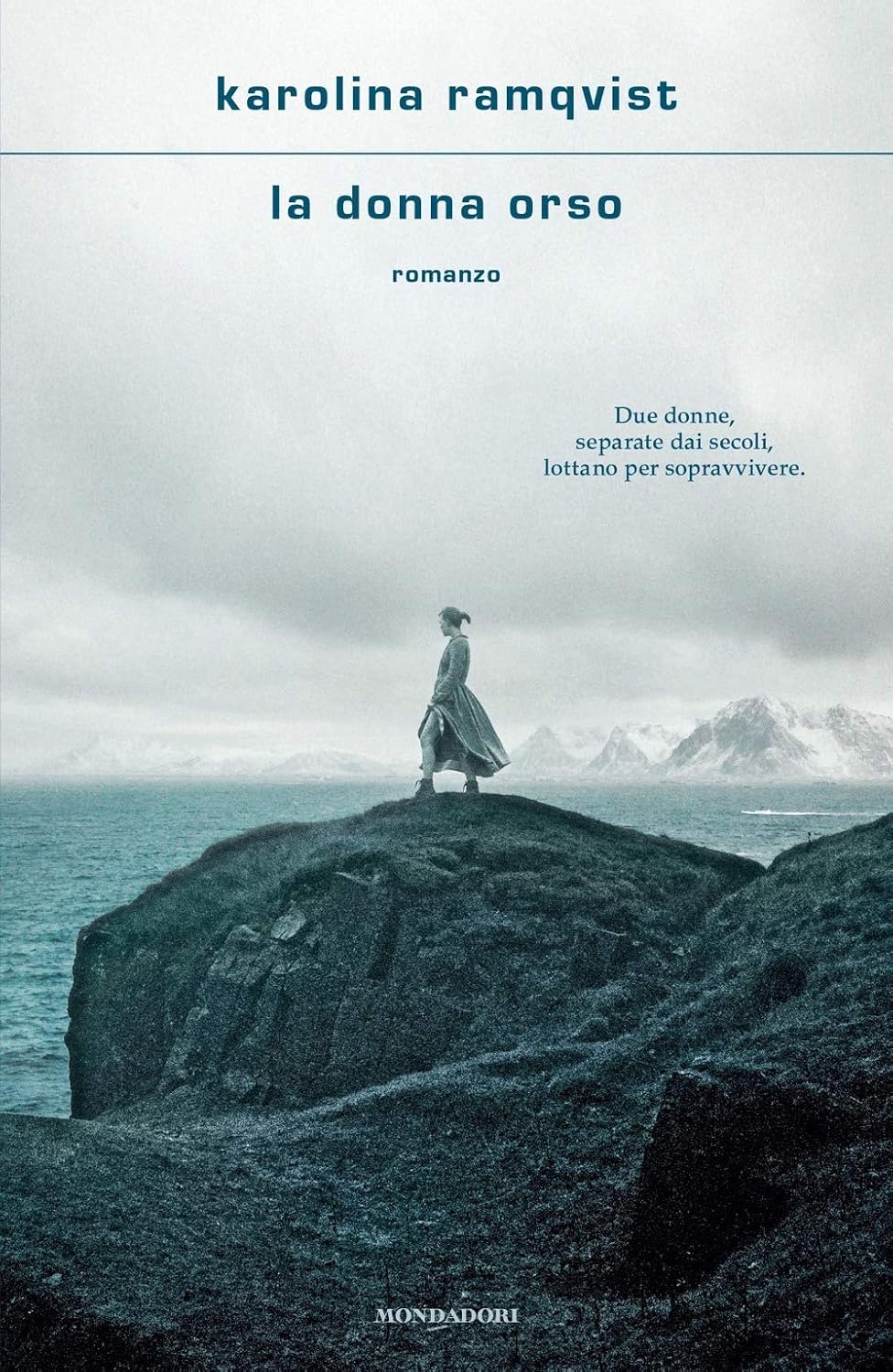 La donna orso di Karolina Ramqvist - Editore Mondadori.