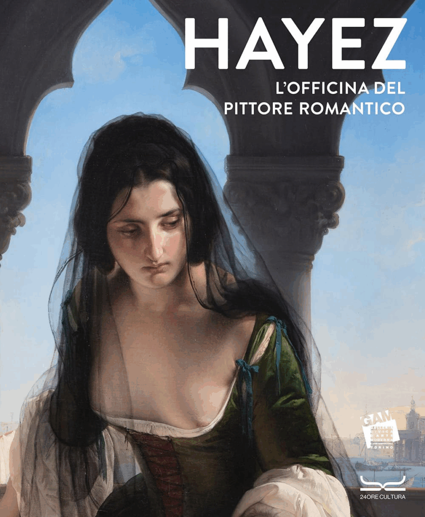 Hayez. L'officina del pittore romantico
