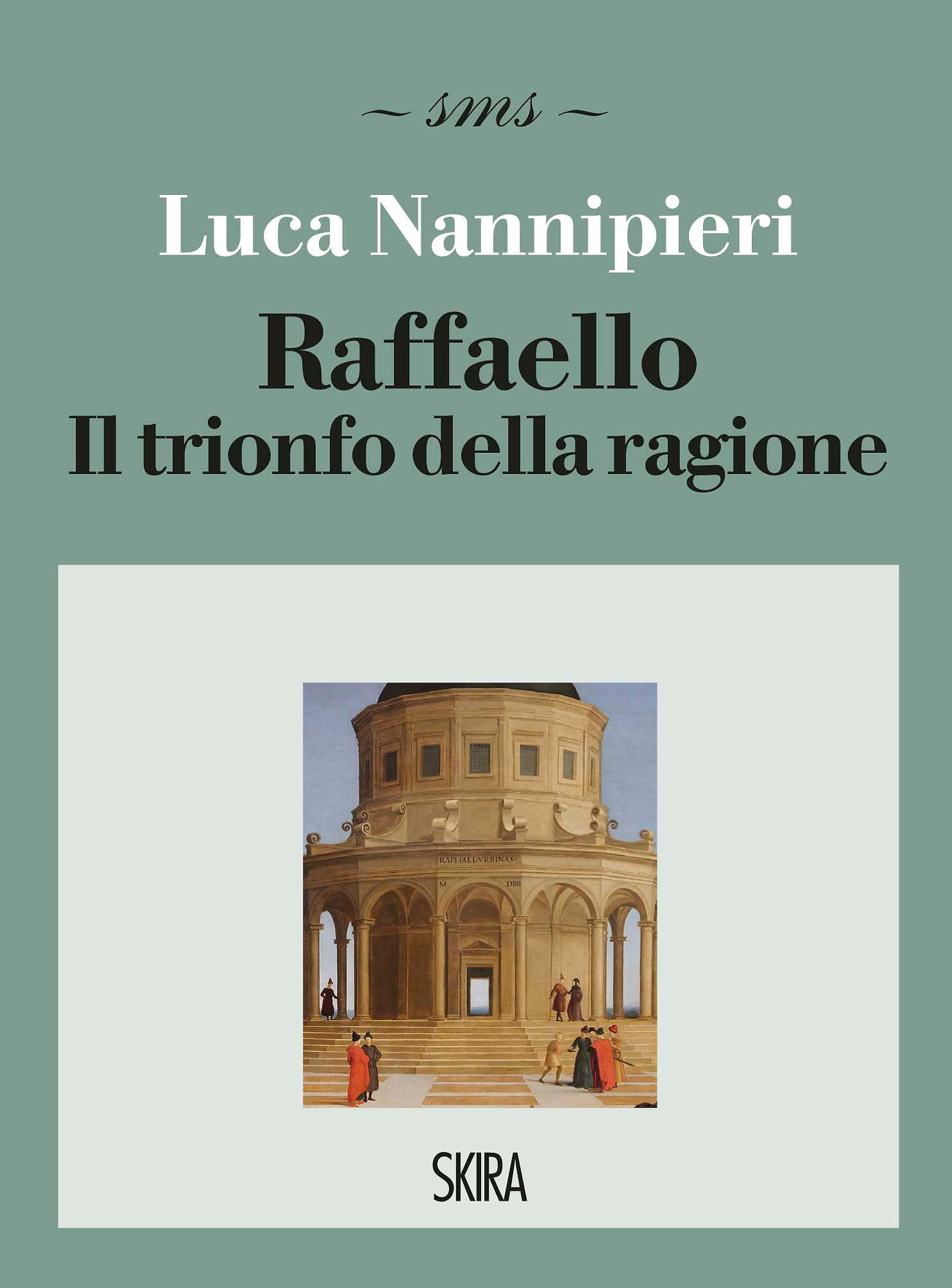 Raffaello Il trionfo della ragione" di Luca Nannipieri - Skira