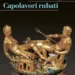 Capolavori rubati di Luca Nannipieri - Skira Editore